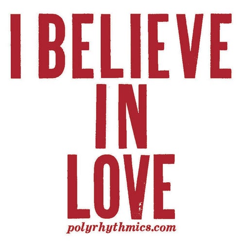 I Believe In Love