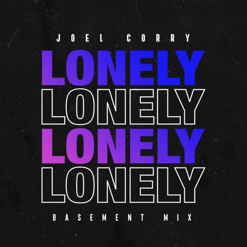 Lonely (Basement Mix)