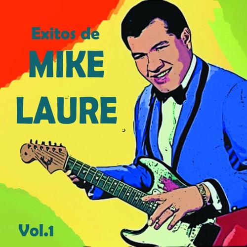 Exitos De Mike Laure, Vol. 1
