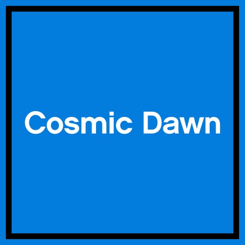 Cosmic Dawn Profile