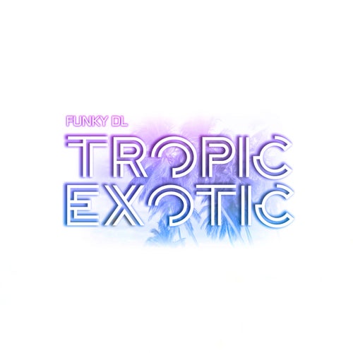 Tropic Exotic