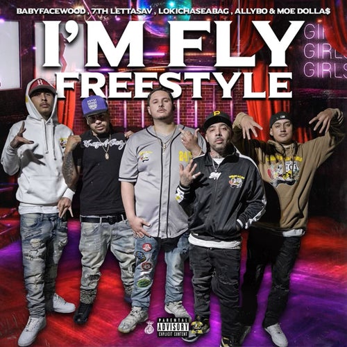 I'm Fly Freestyle (feat. 7thLettahsav, BabyFaceWood, AllyBo & Moe Dolla$)