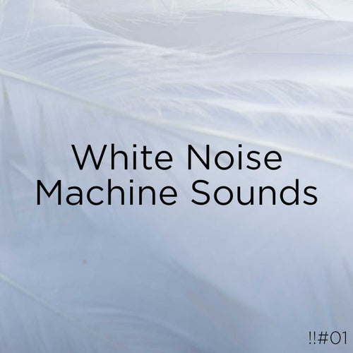 !!#01 White Noise Machine Sounds