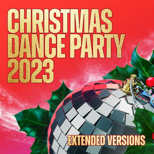 Christmas Dance Party 2023 Extended Versions