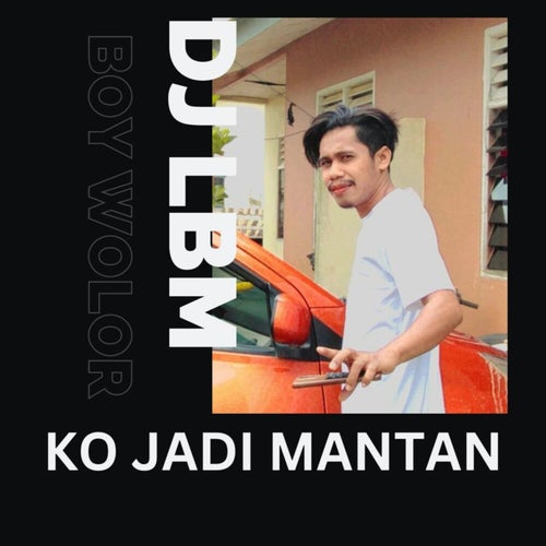 Ko Jadi Mantan