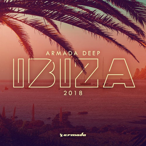 Armada Deep - Ibiza 2018