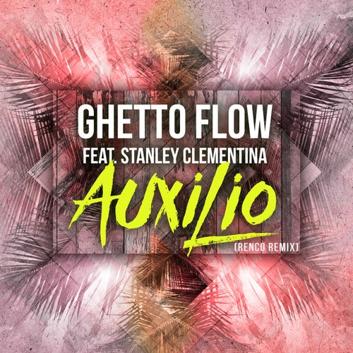 Auxilio (feat. Stanley Clementina) (Renco Remix)