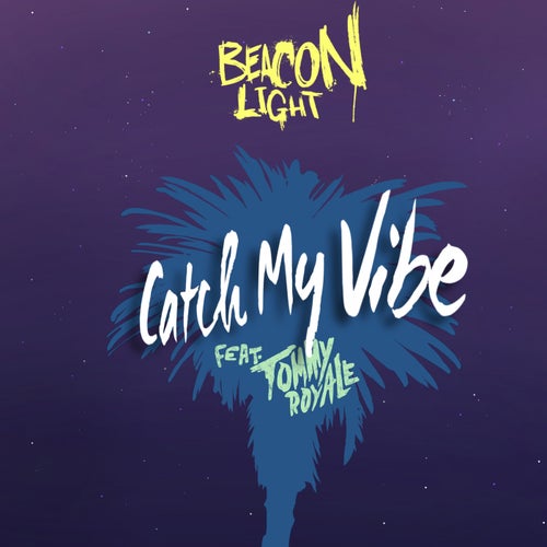 Catch My Vibe (feat. Tommy Royale)