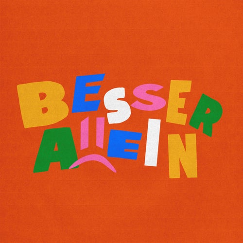 Besser allein
