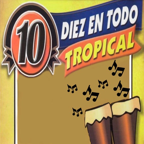 Diez en Todo Tropical