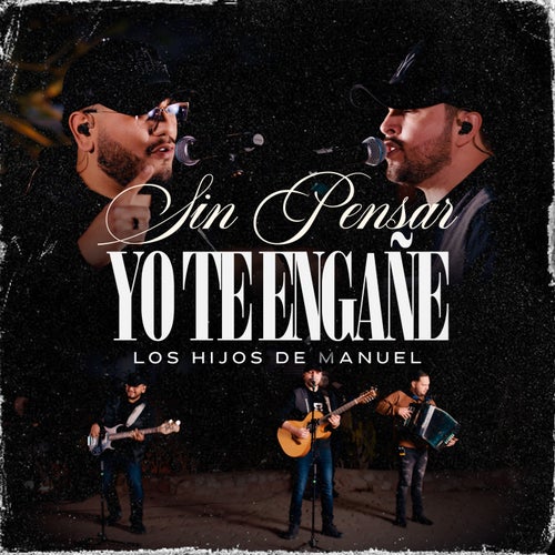 Sin Pensar Yo Te Engañé