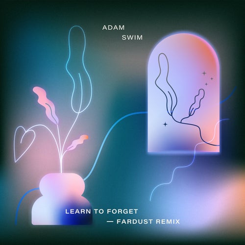 Learn To Forget (Fardust Remix)