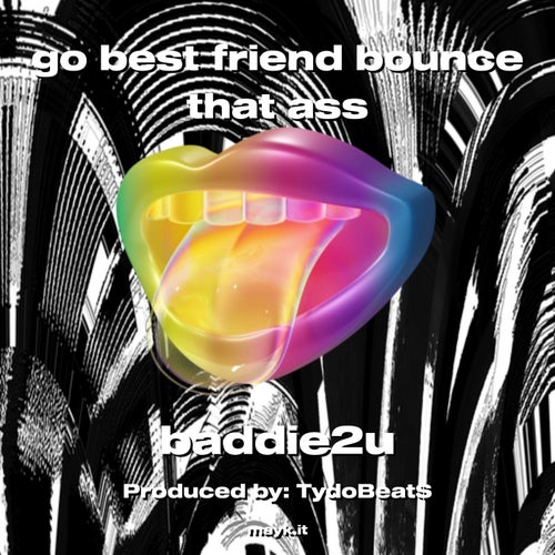 go best friend bounce that a**