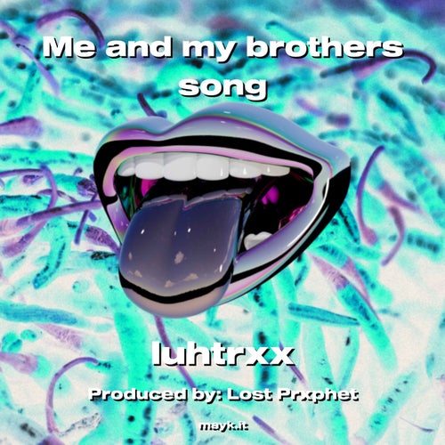 Me and my brothers song