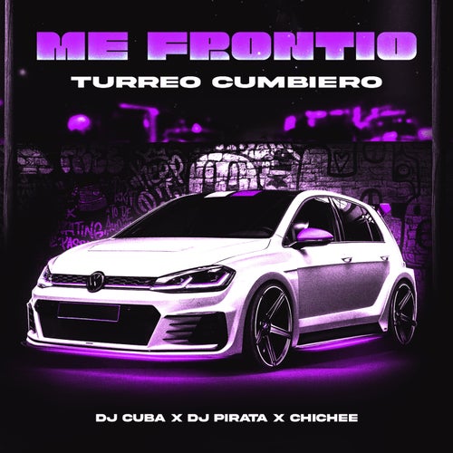 Me Frontio (Turreo Cumbiero)