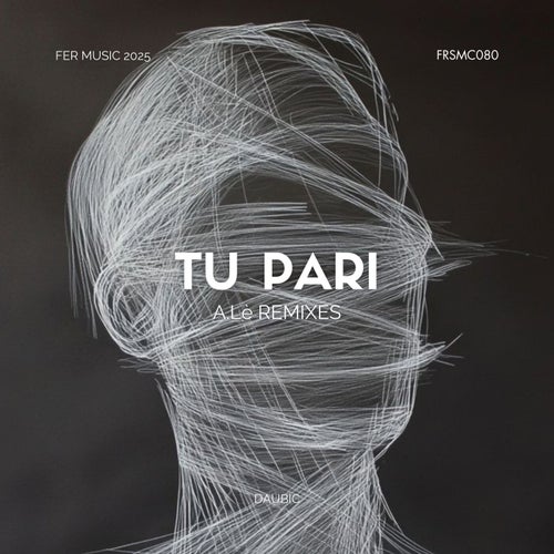 Tu Pari (A.Lè Remixes)