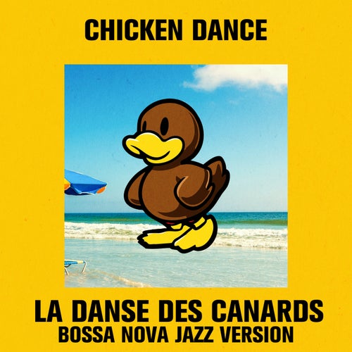 Chicken Dance (La Danse des Canards) (Bossa Nova Jazz Version)