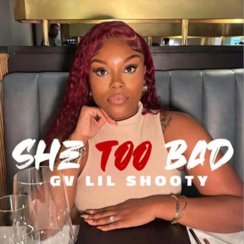 She Too Bad