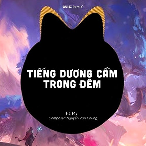 Tiếng Dương Cầm Trong Đêm (QUIEZ Remix)