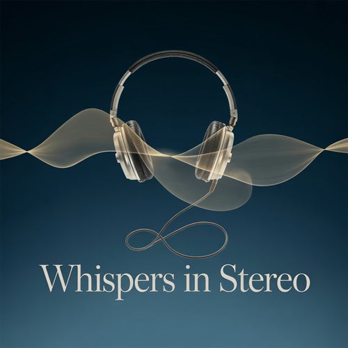 Whispers in Stereo