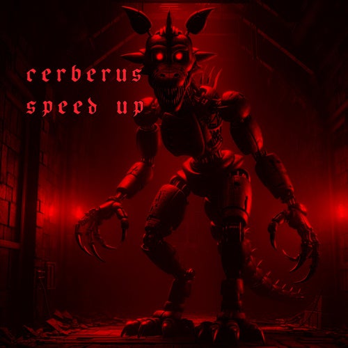 Cerberus (speed up)