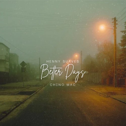 Better Days (feat. Chino Mac)