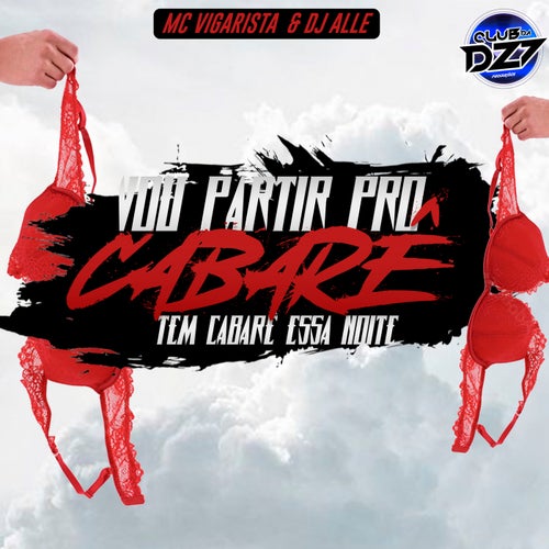 VOU PARTIR PRO CABARE TEM CABARE ESSA NOITE