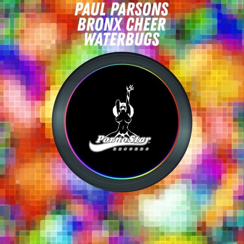 Paul Parsons, Bronx Cheer - Waterbug