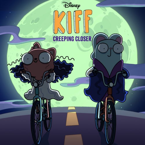 Creeping Closer (From "Kiff: Season 2")