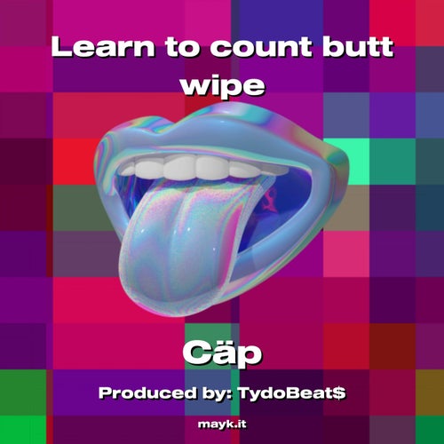 Learn to count b*** wipe