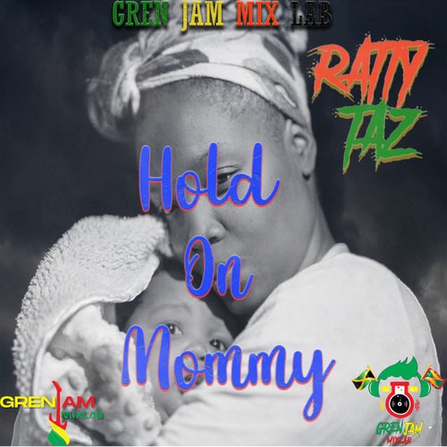 HOLD ON MOMMY (feat. Gren Jam Mix Lab)