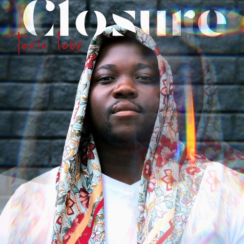 Closure (Toxic Love) (feat. Stixx and Tlholo)