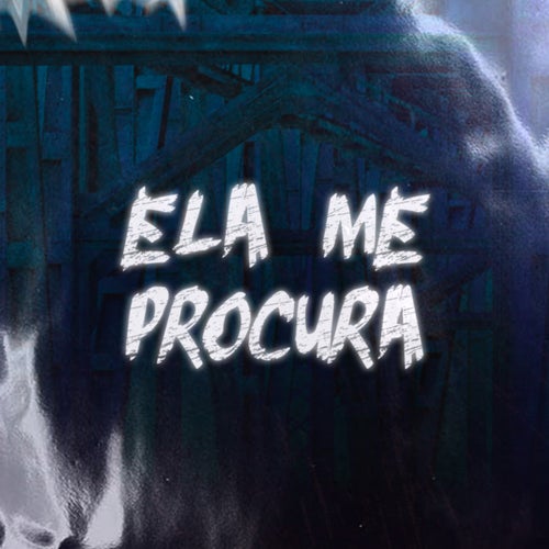 ELA ME PROCURA