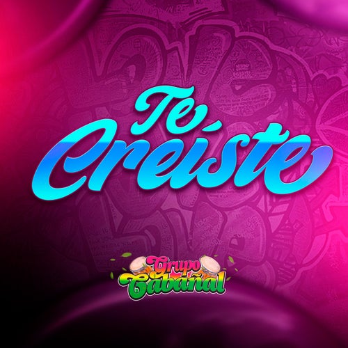 Te Creiste