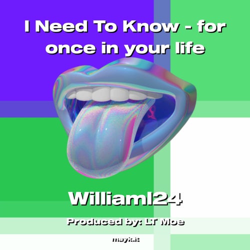 I Need To Know - for once in your life