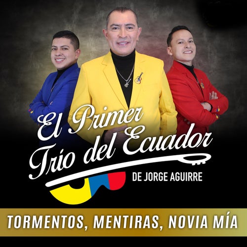 Tormentos, Mentiras, Novia Mía