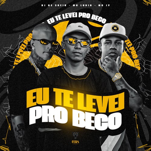 Eu Te Levei pro Beco