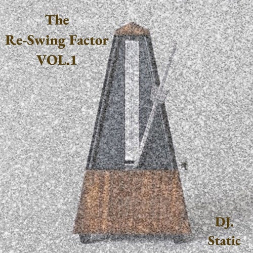 The Re-Swing Factor Vol. 1