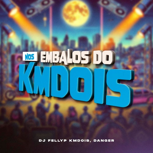 Nos Embalos Do Kmdois