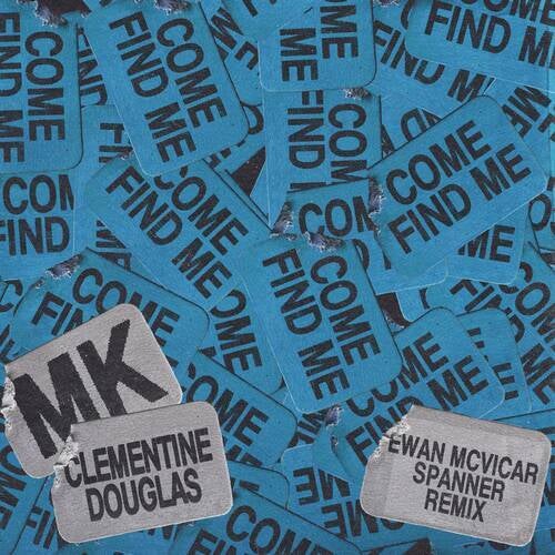 Come Find Me (Ewan McVicar Spanner Remix)