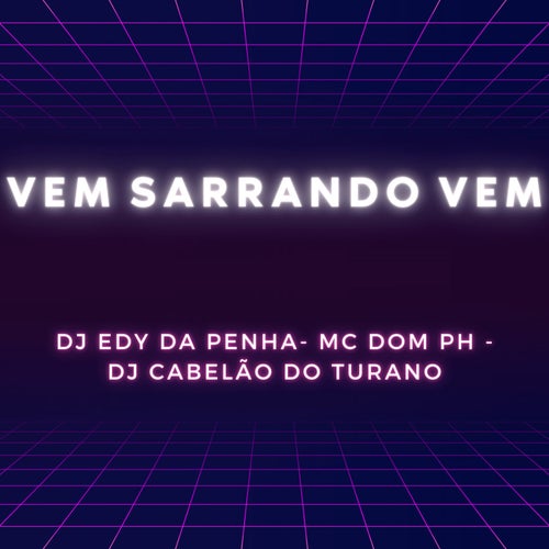 Vem Sarrando Vem