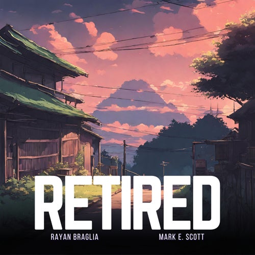 Retired (feat. Mark E. Scott)