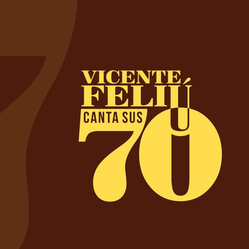 Vicente Feliú canta sus 70 (En Vivo)