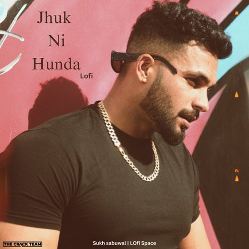 Jhuk Ni Hunda (Lofi)