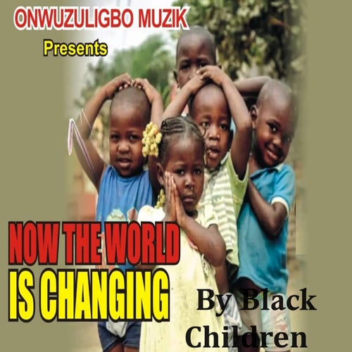 Now The World is Changing