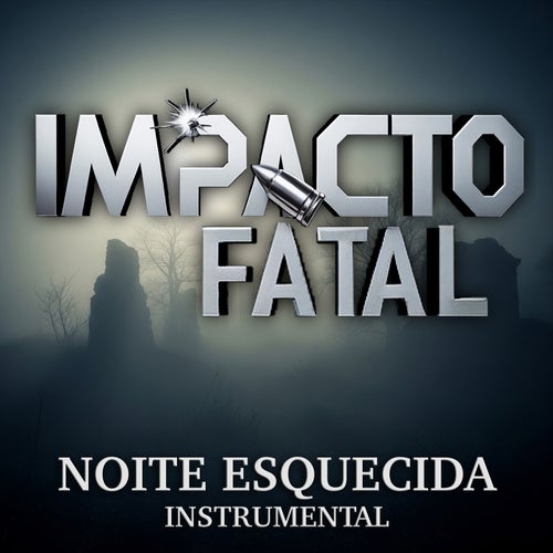 Noite Esquecida - Impacto Fatal (Instrumental)