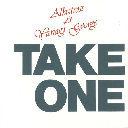 TAKE ONE (with Albatross)