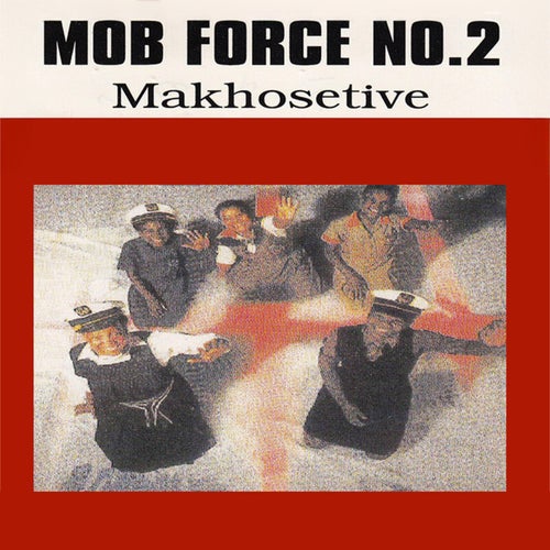 Makhosetive - Mob Force No. 2