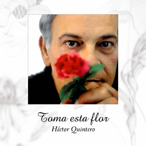 Toma esta flor (Remasterizado)