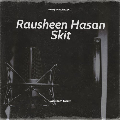 Rausheen Hasan Skit